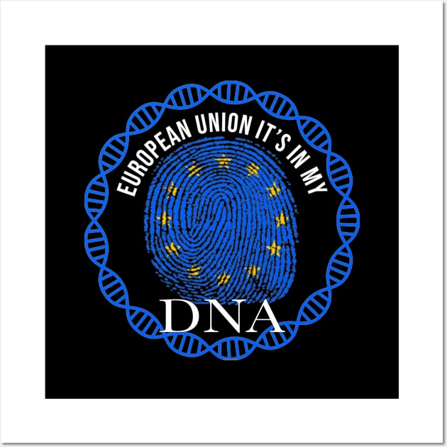 European Union Its In My DNA - Gift for European Union From European Union Wall Art by Country Flags